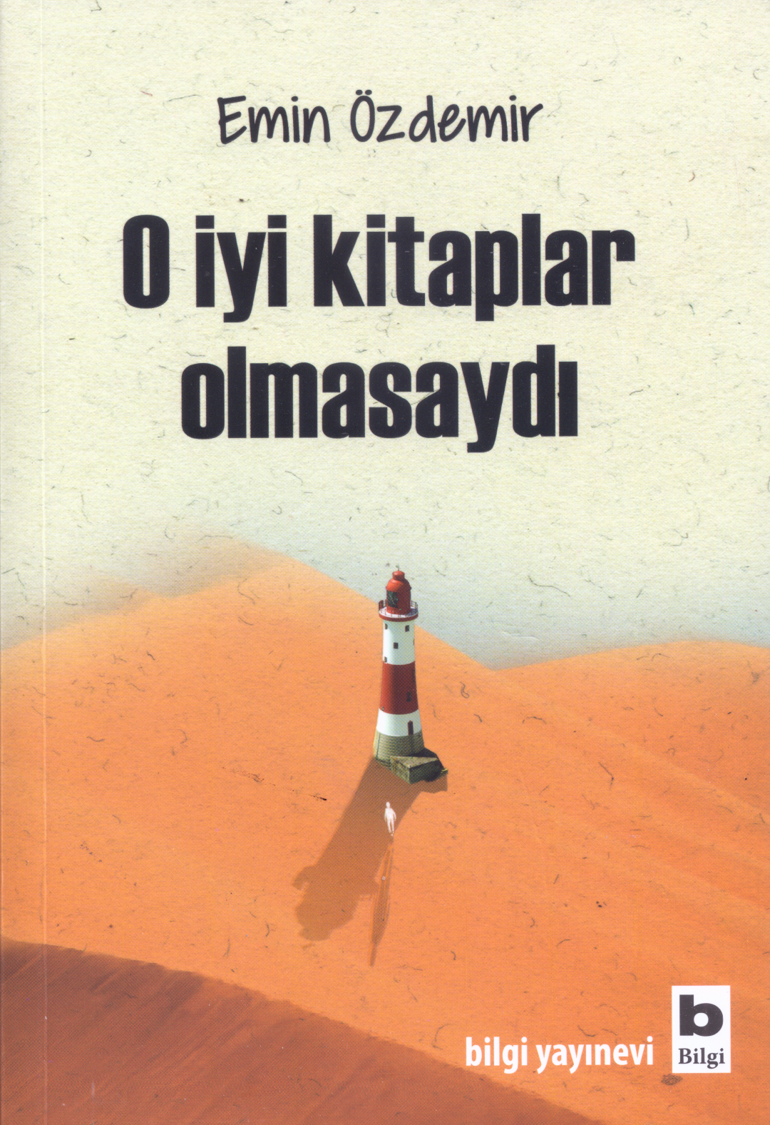 O İyi Kitaplar Olmasaydı